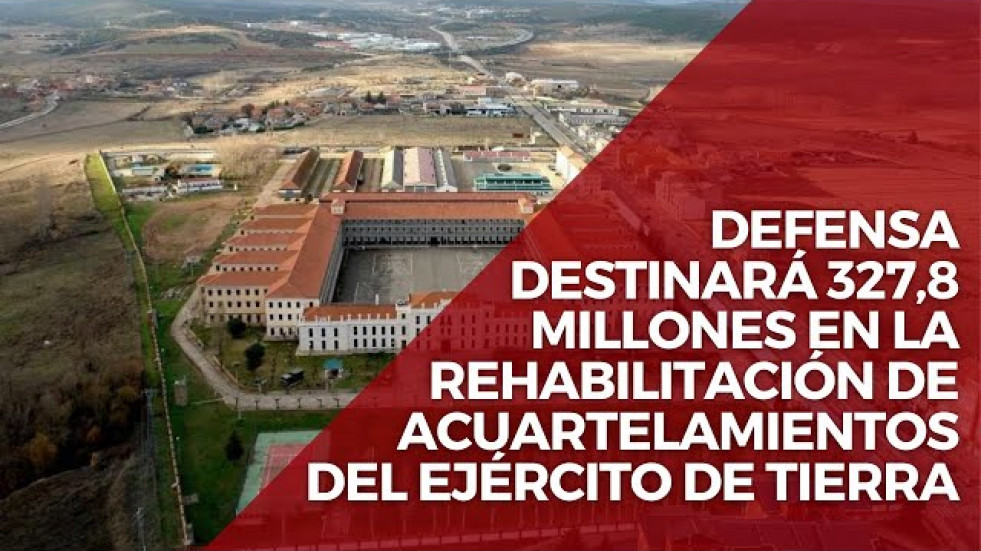 Defensa rehabilitará los acuartelamientos del Ejército de Tierra por 327,8 millones de euros
