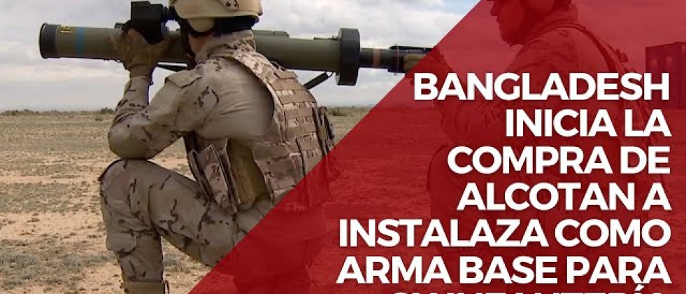 Bangladesh compra a Instalaza sus sistemas contracarro Alcotan como arma base para su infantería
