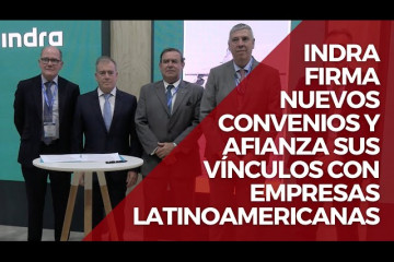 Indra afianza su presencia en Latinoamérica con la firma de nuevos convenios en Chile