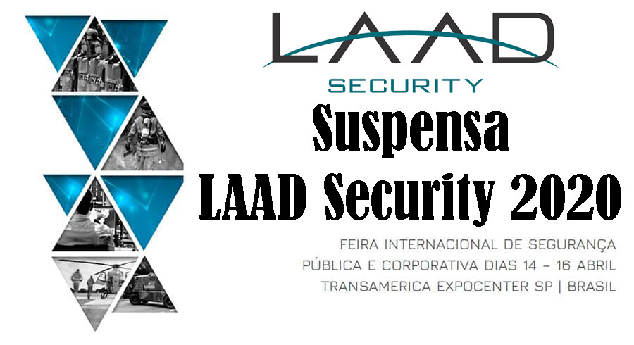 LAAD Security 2020: mais um evento adiado devido a pandemia COVID-19