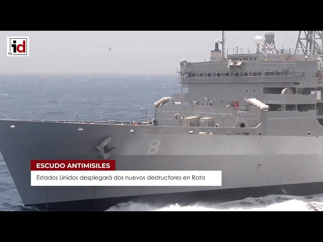 ​Estados Unidos desplegará dos destructores más en la base de Rota