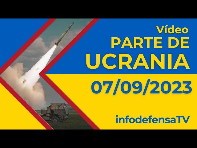 07/09/23 | Últimas noticias de la invasión rusa de Ucrania | Parte de guerra