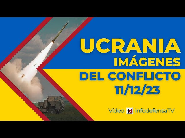 11/12/23 | Guerra de Ucrania | Imágenes del conflicto armado