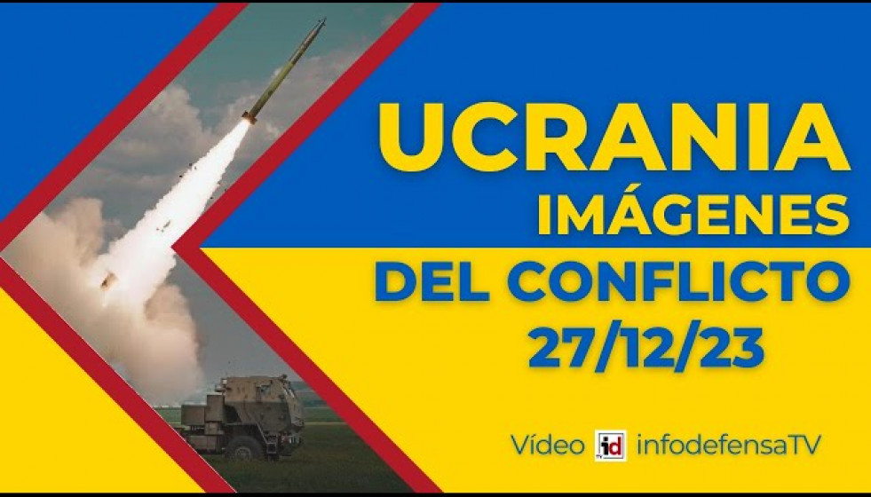 27/12/23 | Guerra de Ucrania | Imágenes del conflicto armado