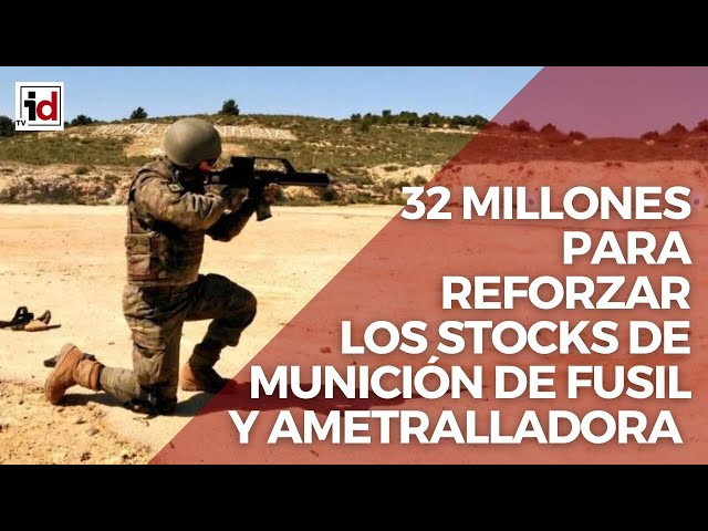 Defensa reserva 32 millones para reforzar los stocks de munición de fusil y ametralladora de las FF