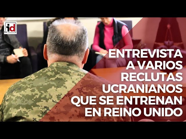 Entrevista a reclutas ucranianos que se instruyen en Reino Unido