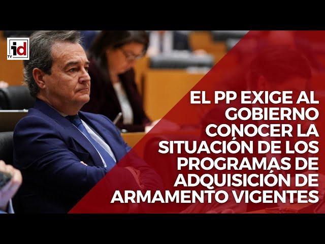 El PP exige al Gobierno conocer la situación de los programas de adquisición de armamento vigentes