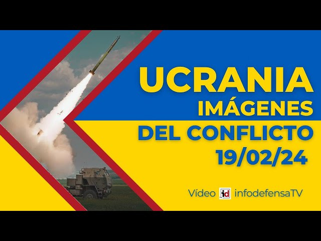 19/02/24 | Guerra de Ucrania | Imágenes del conflicto armado