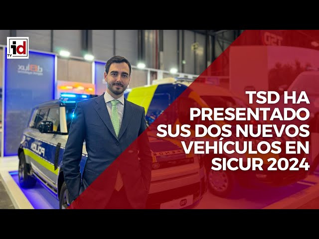 TSD ha presentado sus dos nuevos vehículos en SICUR 2024