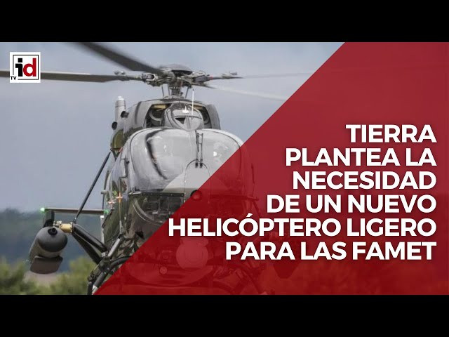 Tierra plantea la necesidad de un nuevo helicóptero ligero para las FAMET