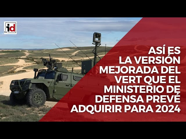 Así es la versión mejorada del VERT que el Ministerio de Defensa prevé adquirir para 2024