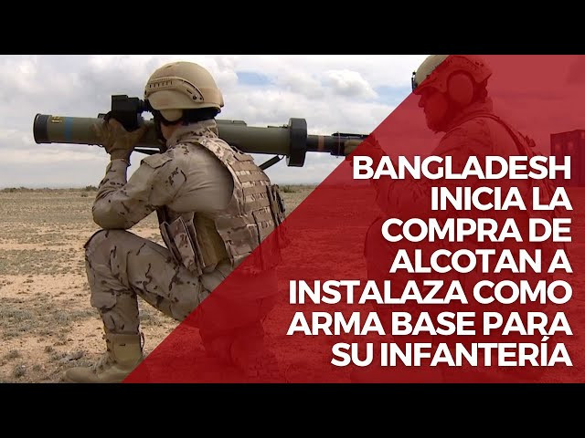 Bangladesh compra a Instalaza sus sistemas contracarro Alcotan como arma base para su infantería