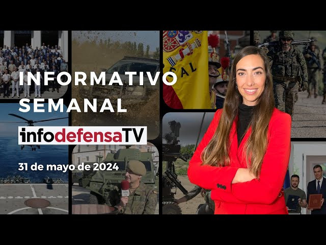 Informativo Semanal | 31/05/24 | Guerra electrónica, el acuerdo de 1.129 millones y el DIFAS 2024