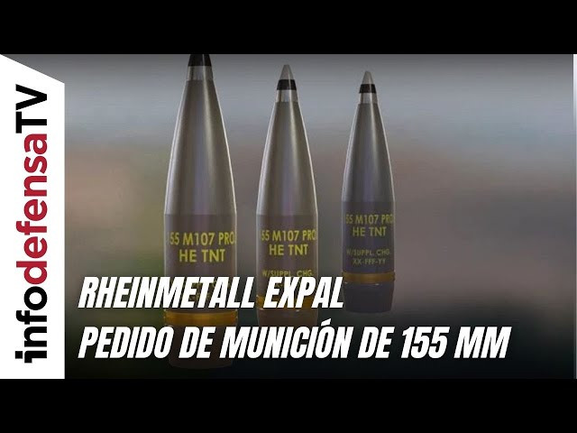 Rheinmetall Expal suministrará un nuevo pedido de munición de 155 mm por 21 millones