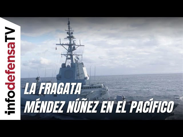 La fragata Méndez Núñez se desplegará durante cinco meses en el Pacífico para una misión europea