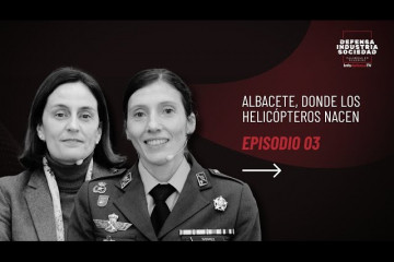 Defensa, industria y sociedad, palabras en femenino E03 Albacete, donde los helicópteros nacen