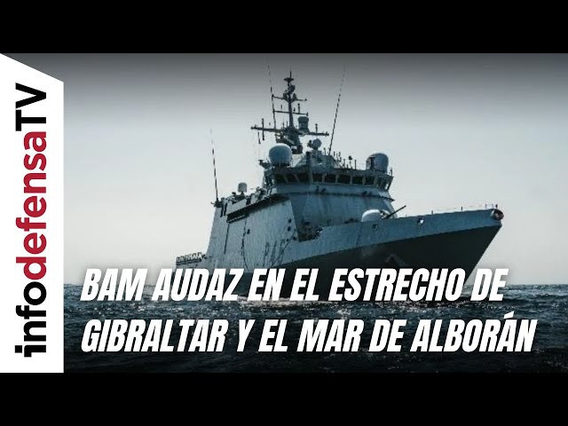 El BAM Audaz vigilará durante dos meses las aguas del estrecho de Gibraltar y el mar de Alborán