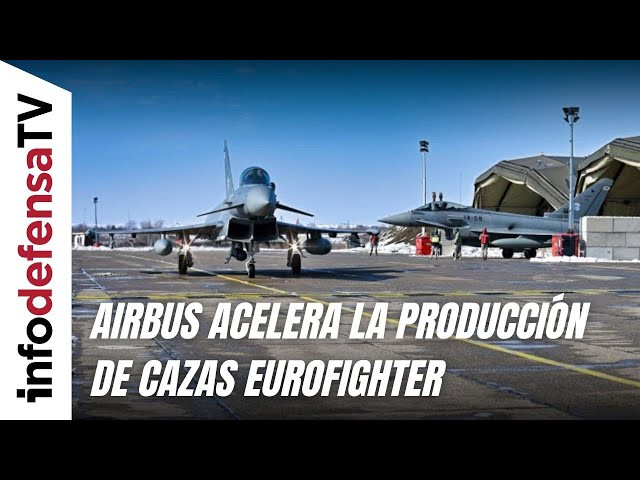 Airbus acelera la cadencia en la cadena de fabricación de los cazas Eurofighter