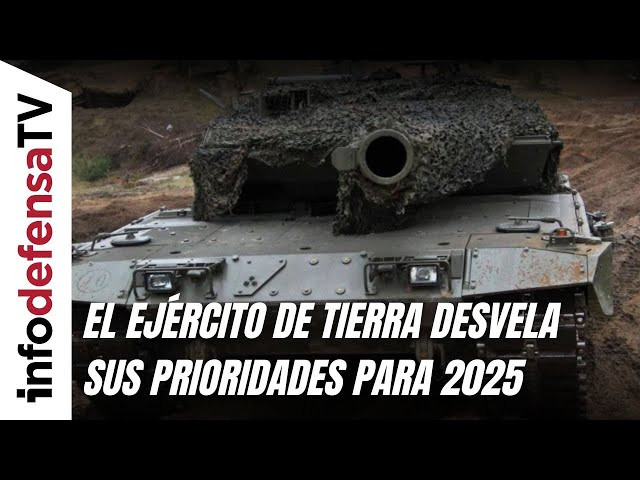 El Ejército de Tierra desvela sus prioridades para 2025