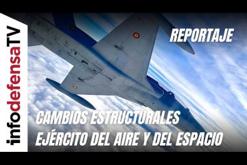 Reportaje | El Ejército del Aire experimenta cambios estructurales con la Instrucción 6/2025